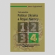Trudne sąsiedztwa Polska i Ukraina a Rosja i Niemcy Tom 4