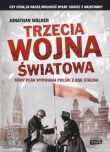 Trzecia wojna światowa. Tajny plan wyrwania Polski z rąk Stalina