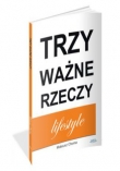 Trzy Ważne Rzeczy. Lifestyle