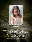 Tu mieszkali Guaranie