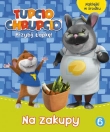 Tupcio Chrupcio 6. Przybij łapkę! Na zakupy