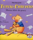 Tupcio Chrupcio Mama idzie do pracy