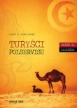 Turyści Polservisu. Część II. Algieria