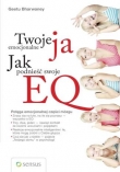 Twoje emocjonalne ja. Jak podnieść swoje EQ