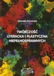 Twórczość literacka i plastyczna niepełnosprawnych