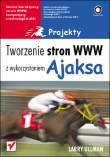 Tworzenie stron WWW z wykorzystaniem Ajaksa. Projekty