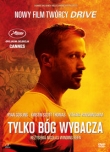 Tylko Bóg wybacza