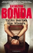 Tylko martwi nie kłamią