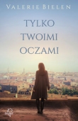 Tylko Twoimi oczami