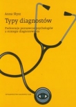 Typy diagnostów Preferencje poznawcze psychologów a strategie diagnozowania