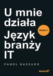 U mnie działa. Język branży IT. Wydanie II