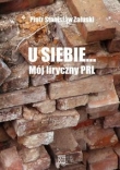 U siebie Mój liryczny PRL Tom 1 i 2