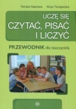 Uczę się czytać pisać i liczyć Przewodnik dla nauczyciela