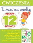 Uczeń na szóstkę. Zeszyt 12 dla klasy 1. Ćwiczenia do `Naszego Elementarza` (MEN)