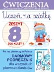 Uczeń na szóstkę. Zeszyt 8 dla klasy 1. Ćwiczenia do `Naszego Elementarza` (MEN)