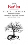 Uczta cyfrowa uczestników kongresu zwołanego do Wieży Babel w sprawie cyfrowej nicości wiedzy