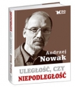 ULEGŁOŚĆ czy NIEPODLEGŁOŚĆ