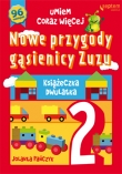 Umiem coraz więcej. Nowe przygody gąsienicy Zuzu. Książeczka dwulatka