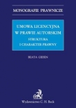 Umowa licencyjna w prawie autorskim Struktura i charakter prawny