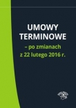 Umowy terminowe Po zmianach z 22 lutego 2016 r.