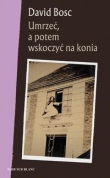 Umrzeć a potem wskoczyć na konia