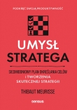 Umysł stratega. Siedmiodniowy plan określania celów i tworzenia skutecznej strategii. Podkręć swoją produktywność