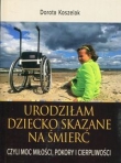 Urodziłam dziecko skazane na śmierć