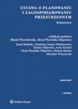 Ustawa o planowaniu i zagospodarowaniu przestrzennym. Komentarz