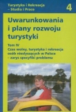 Uwarunkowania i plany rozwoju turystyki Tom 4