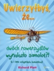 Uwierzyłbyś, że dwóch rowerzystów wynalazło samolot?!