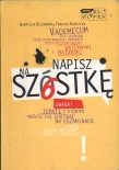 VADEMECUM dla uczniów szkół podstawowych i średnich NAPISZ NA SZÓSTKĘ