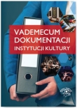 Vademecum dokumentacji instytucji kultury