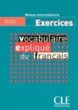 Vocabulaire expliqué du français Niveau intermédiaire Exercices