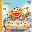 W drogę , Zoe! Sezamkowy Zakątek