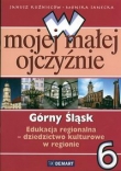 W mojej małej ojczyźnie 6 Górny Śląsk