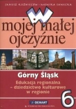 W mojej małej ojczyźnie 6 Górny Śląsk