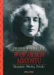 W OPARACH ABSYNTU SKANDALE MŁODEJ POLSKI OP BELLONA 9788311142619