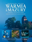 Warmia i mazury. Prawdziwa Polska. Tajemnice siostrzanych krain