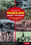 Warszawa między wojnami. Opowieść o życiu Stolicy 1918 - 1939