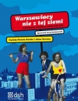 Warszawiacy nie z tej ziemi Cudzoziemscy mieszkańcy stolicy 1945-1989