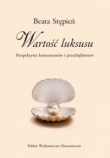 Wartość luksusu. Perspektywa konsumentów i przedsiębiorstw