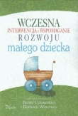 Wczesna interwencja i wspomaganie rozwoju małego dziecka
