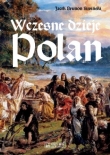 WCZESNE DZIEJE POLAN BR. KSIĘŻY MŁYN 9788377294307