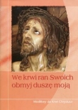 We krwi ran Swoich obmyj duszę moją