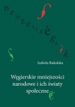 Węgierskie mniejszości narodowe i ich światy społeczne