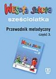 Wesoła szkoła sześciolatka. Przewodnik metodyczny. Część 3.