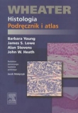 Histologia. Podręcznik i atlas. Wheater