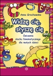 Widzę Cię, słyszę Cię. Ćwiczenia słuchu fonematycznego dla małych dzieci