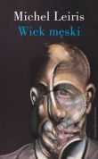 Wiek męski wraz z rozprawą. Literatura a tauromachia