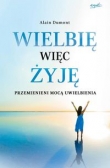 Wielbię więc żyję